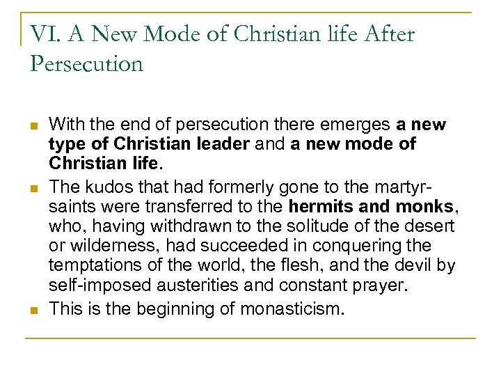 VI. A New Mode of Christian life After Persecution n With the end of