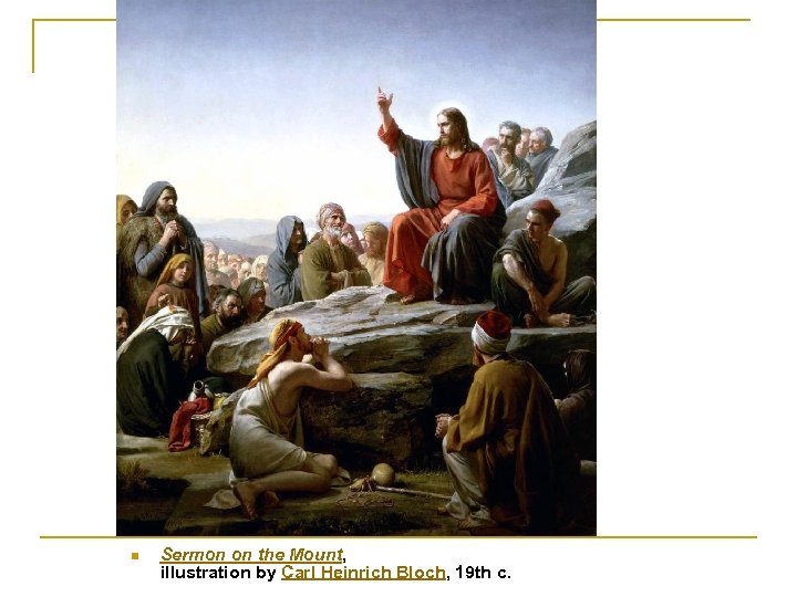 n Sermon on the Mount, illustration by Carl Heinrich Bloch, 19 th c. 
