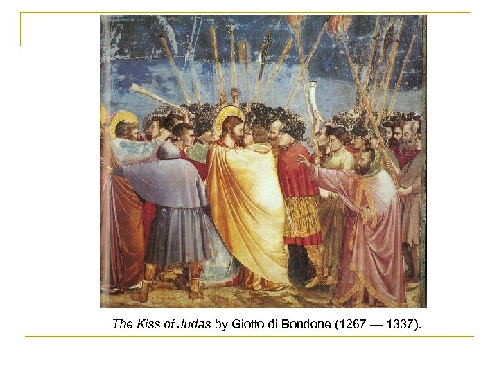 The Kiss of Judas by Giotto di Bondone (1267 — 1337). 