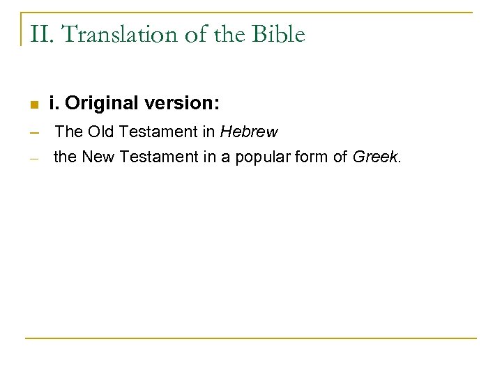 II. Translation of the Bible ─ i. Original version: The Old Testament in Hebrew