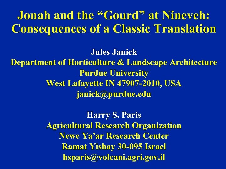 Jonah and the “Gourd” at Nineveh: Consequences of a Classic Translation Jules Janick Department