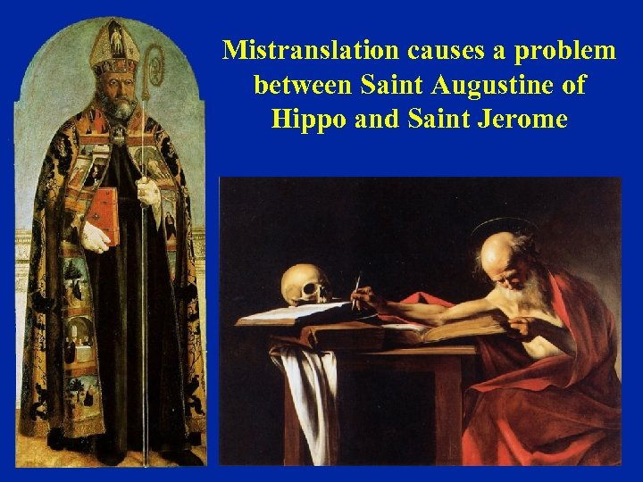Mistranslation causes a problem between Saint Augustine of Hippo and Saint Jerome 