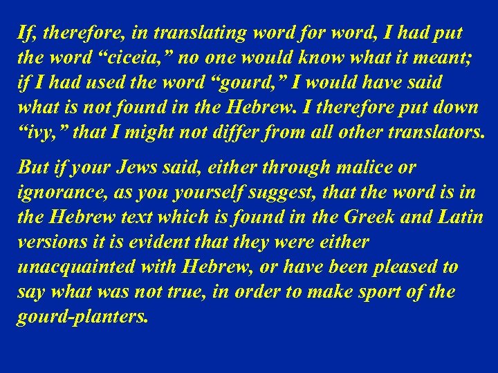 If, therefore, in translating word for word, I had put the word “ciceia, ”
