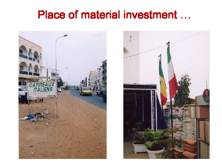 Place of material investment … 