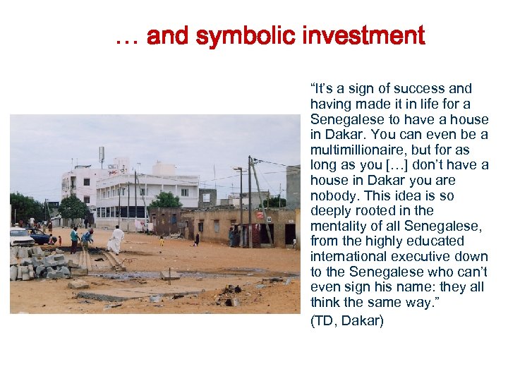 … and symbolic investment “It’s a sign of success and having made it in