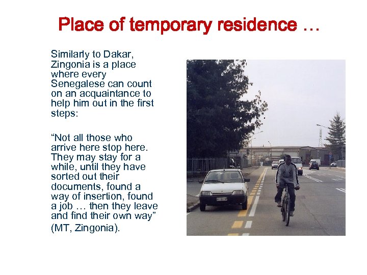 Place of temporary residence … Similarly to Dakar, Zingonia is a place where every
