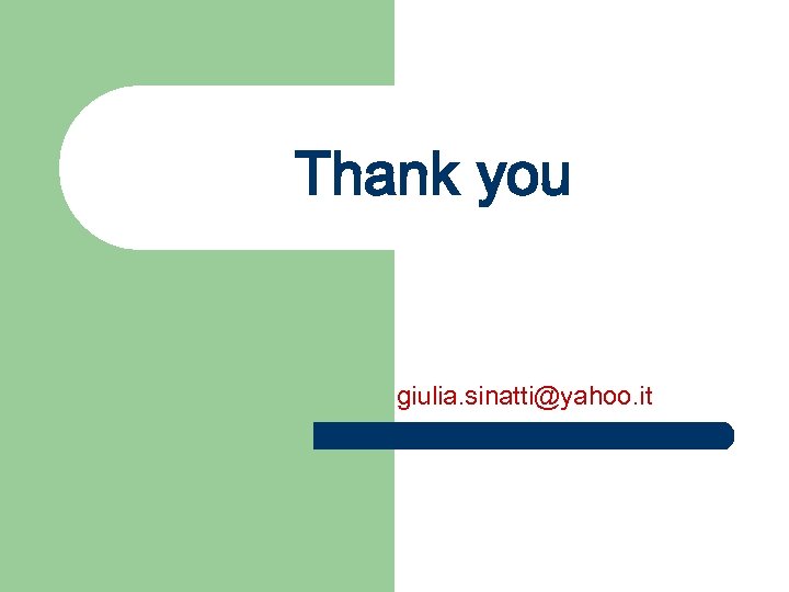 Thank you giulia. sinatti@yahoo. it 