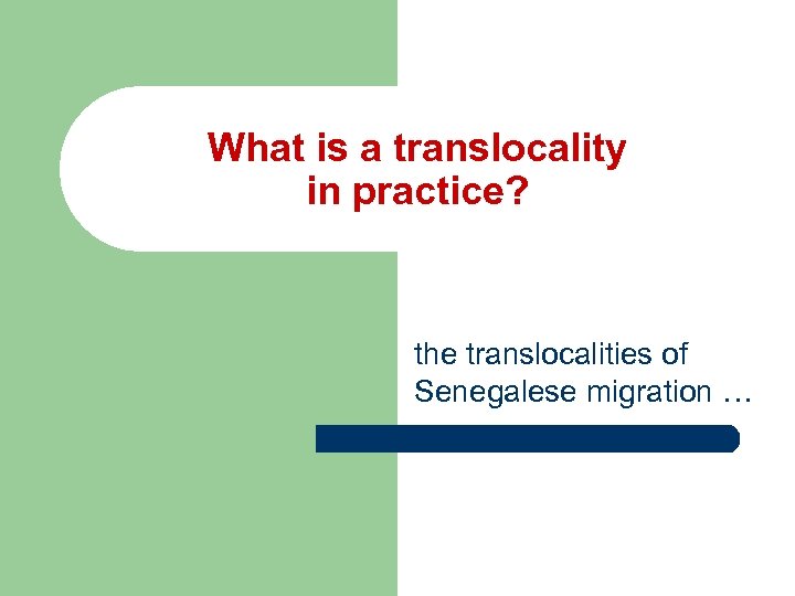What is a translocality in practice? the translocalities of Senegalese migration … 