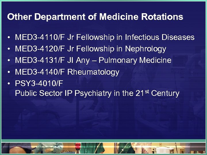 Other Department of Medicine Rotations • • • MED 3 -4110/F Jr Fellowship in