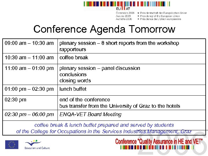 Conference Agenda Tomorrow 09: 00 am – 10: 30 am plenary session – 8