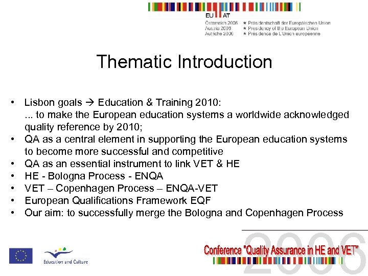 Thematic Introduction • Lisbon goals Education & Training 2010: . . . to make