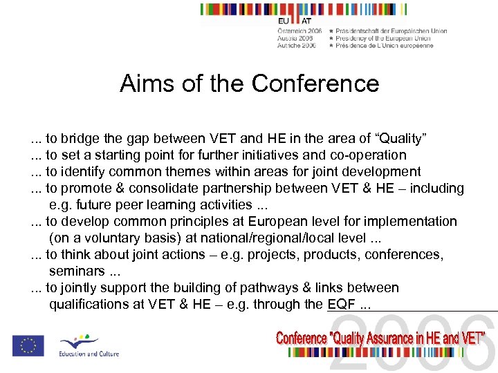 Aims of the Conference. . . to bridge the gap between VET and HE