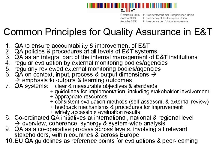 Common Principles for Quality Assurance in E&T 1. 2. 3. 4. 5. 6. QA