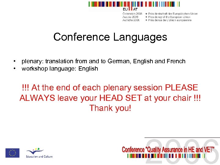 Conference Languages • plenary: translation from and to German, English and French • workshop