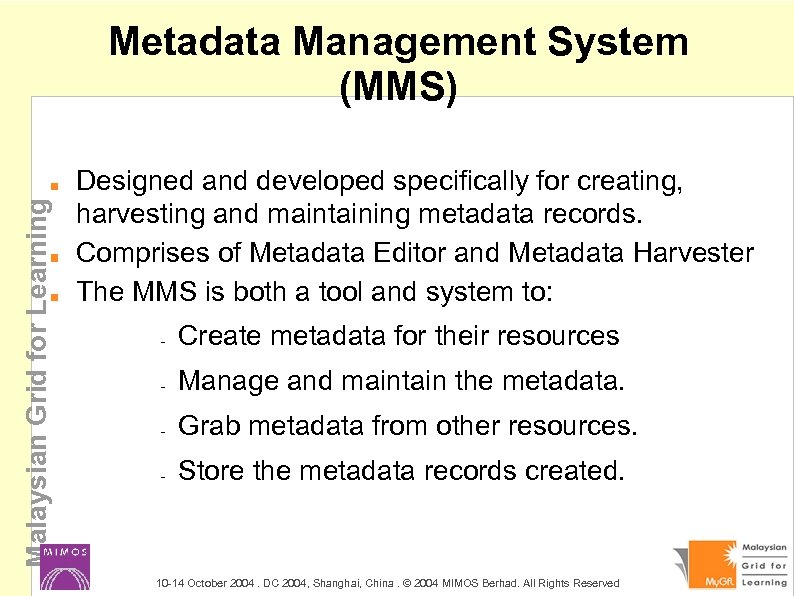 Malaysian Grid for Learning Metadata Management System (MMS) Designed and developed specifically for creating,