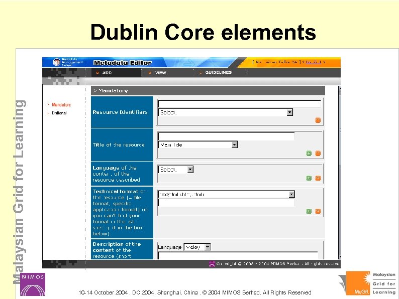 Malaysian Grid for Learning Dublin Core elements 10 -14 October 2004. DC 2004, Shanghai,