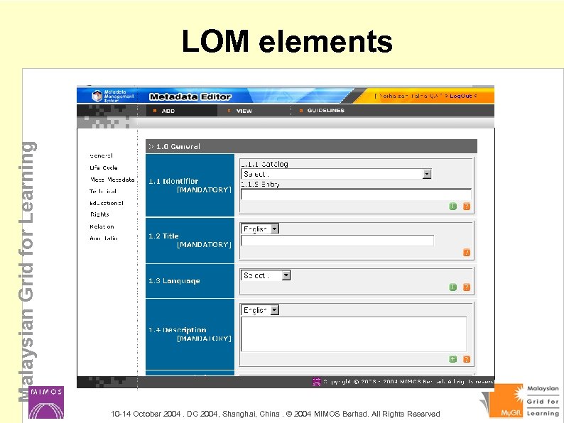 Malaysian Grid for Learning LOM elements 10 -14 October 2004. DC 2004, Shanghai, China.