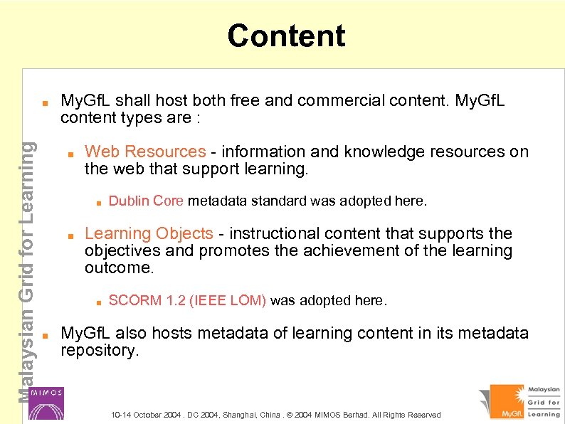 Content Malaysian Grid for Learning My. Gf. L shall host both free and commercial