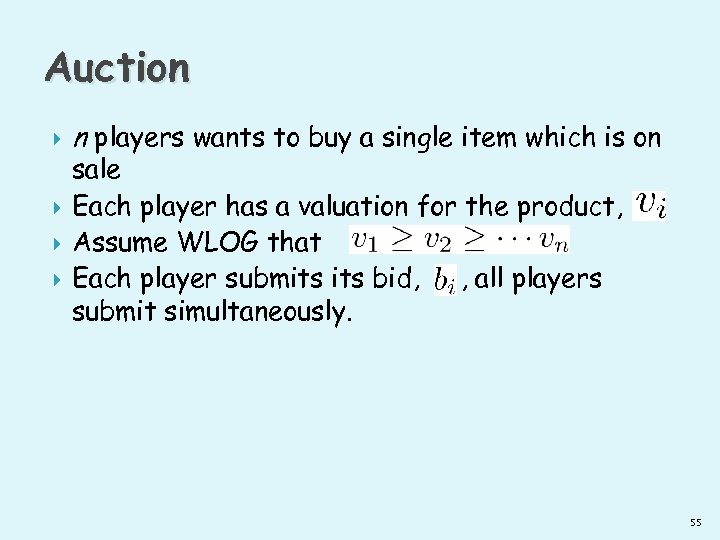 Auction n players wants to buy a single item which is on sale Each