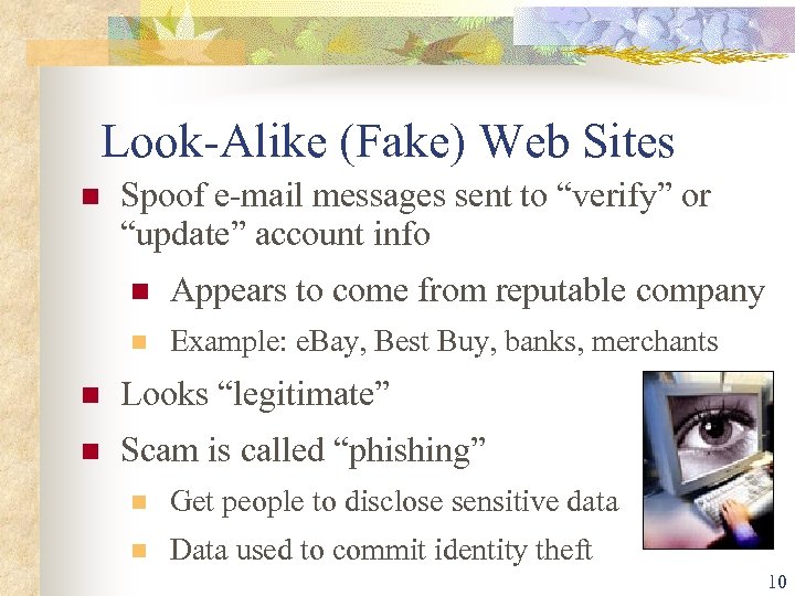 Look-Alike (Fake) Web Sites Spoof e-mail messages sent to “verify” or “update” account info