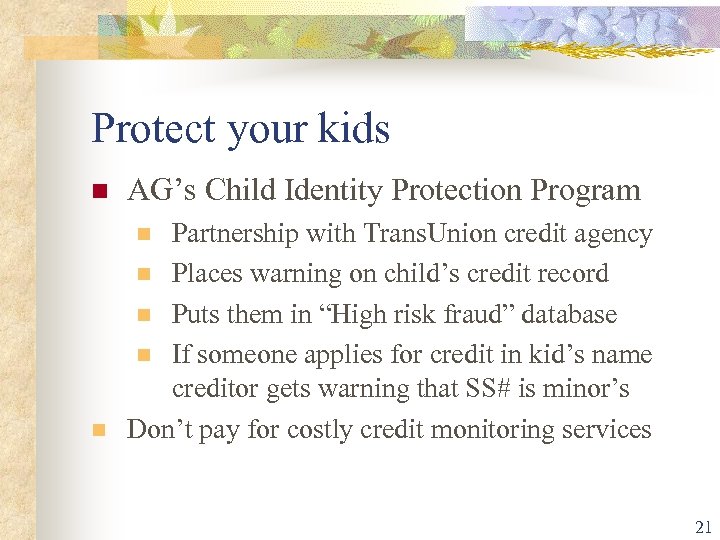 Protect your kids AG’s Child Identity Protection Program Partnership with Trans. Union credit agency