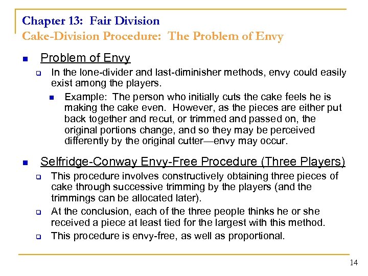 Chapter 13: Fair Division Cake-Division Procedure: The Problem of Envy n Problem of Envy