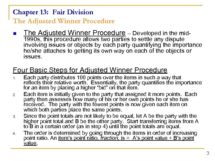 Chapter 13: Fair Division The Adjusted Winner Procedure – Developed in the mid- 1990