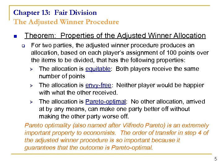 Chapter 13: Fair Division The Adjusted Winner Procedure n Theorem: Properties of the Adjusted