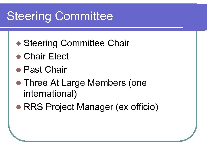 Steering Committee l Steering Committee Chair l Chair Elect l Past Chair l Three