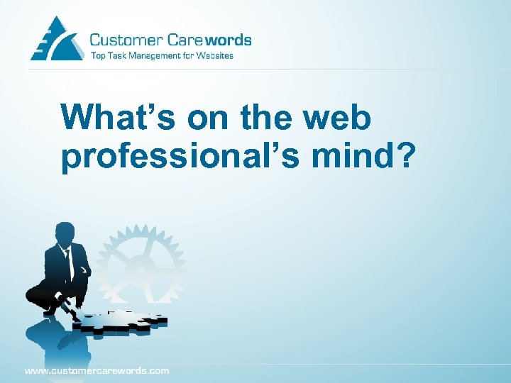 What’s on the web professional’s mind? 