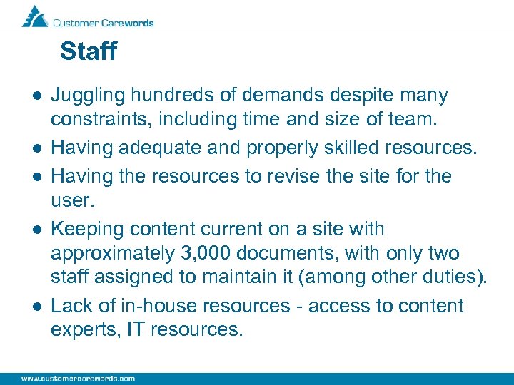 Staff l l l Juggling hundreds of demands despite many constraints, including time and