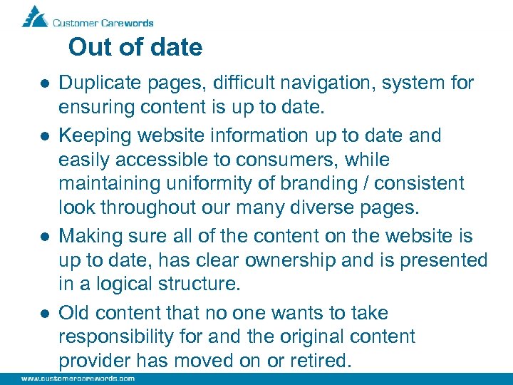 Out of date l l Duplicate pages, difficult navigation, system for ensuring content is