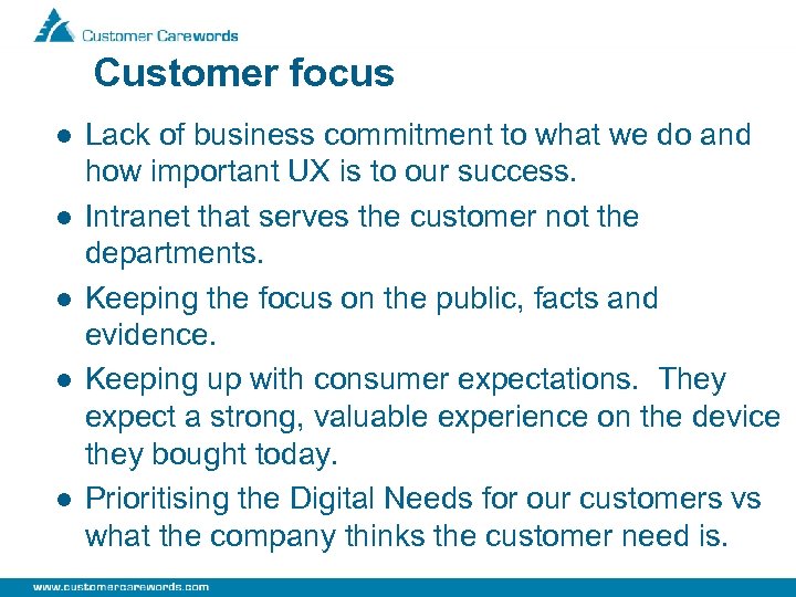 Customer focus l l l Lack of business commitment to what we do and
