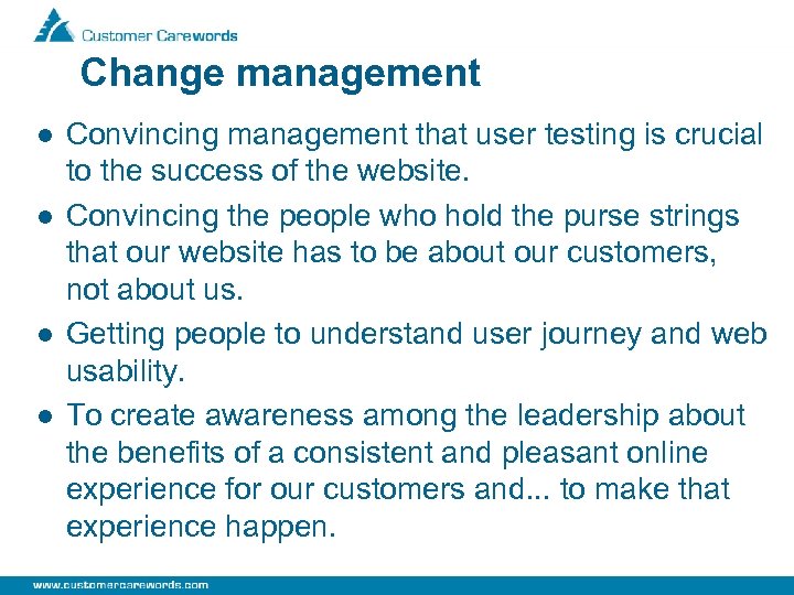 Change management l l Convincing management that user testing is crucial to the success