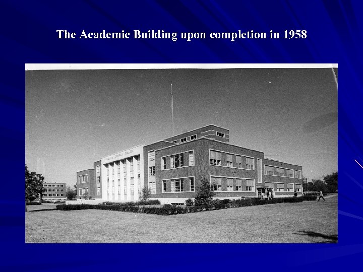 The Academic Building upon completion in 1958 