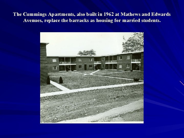 The Cummings Apartments, also built in 1962 at Mathews and Edwards Avenues, replace the