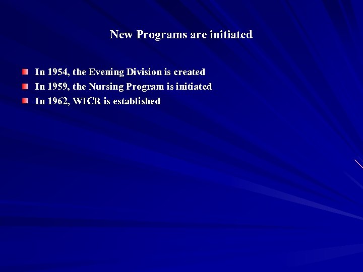 New Programs are initiated In 1954, the Evening Division is created In 1959, the