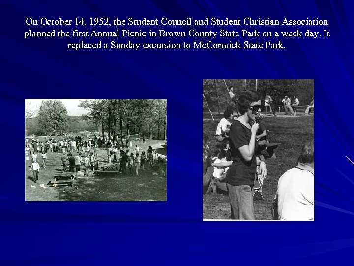 On October 14, 1952, the Student Council and Student Christian Association planned the first