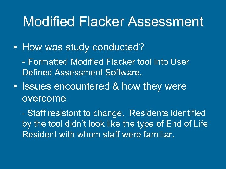 Modified Flacker Assessment • How was study conducted? - Formatted Modified Flacker tool into