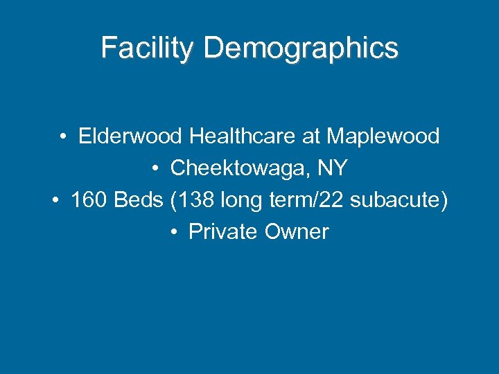 Facility Demographics • Elderwood Healthcare at Maplewood • Cheektowaga, NY • 160 Beds (138