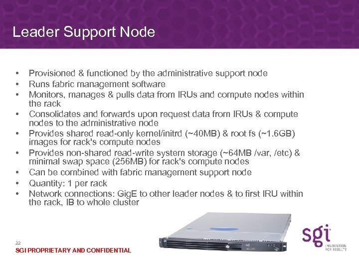 Leader Support Node • • • Provisioned & functioned by the administrative support node