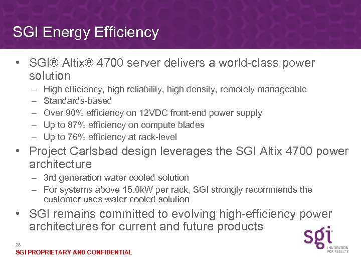 SGI Energy Efficiency • SGI® Altix® 4700 server delivers a world-class power solution –