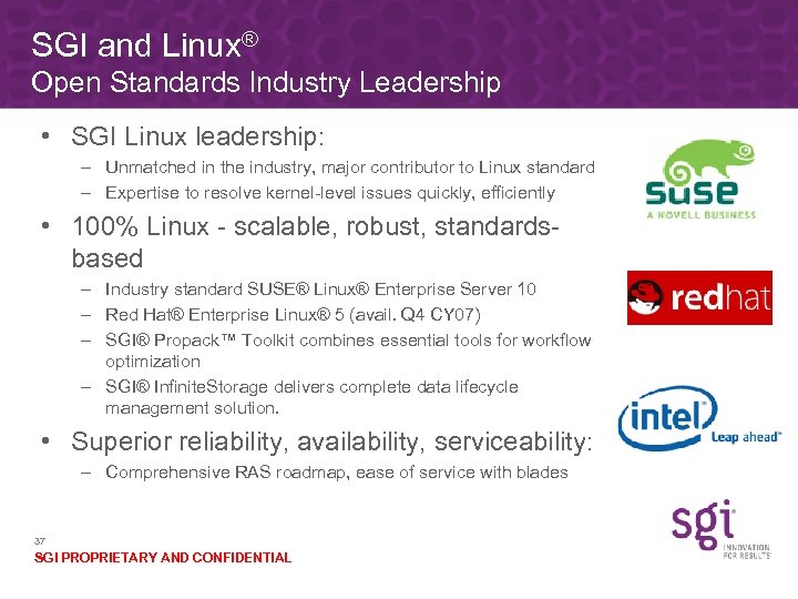 SGI and Linux® Open Standards Industry Leadership • SGI Linux leadership: – Unmatched in