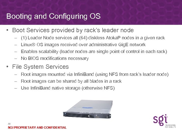 Booting and Configuring OS • Boot Services provided by rack’s leader node – –