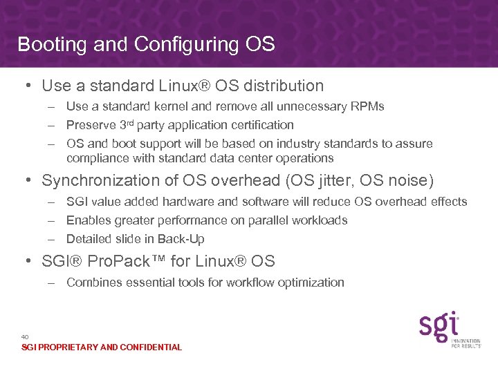 Booting and Configuring OS • Use a standard Linux® OS distribution – Use a