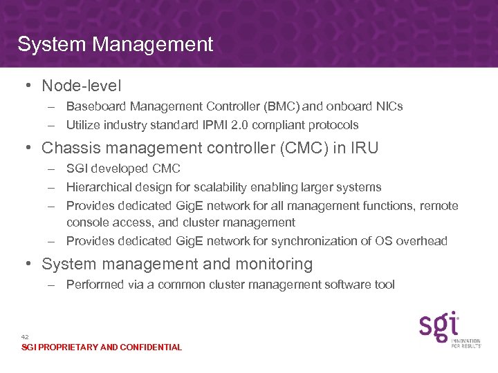 System Management • Node-level – Baseboard Management Controller (BMC) and onboard NICs – Utilize