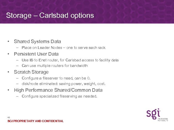 Storage – Carlsbad options • Shared Systems Data – Place on Leader Nodes –