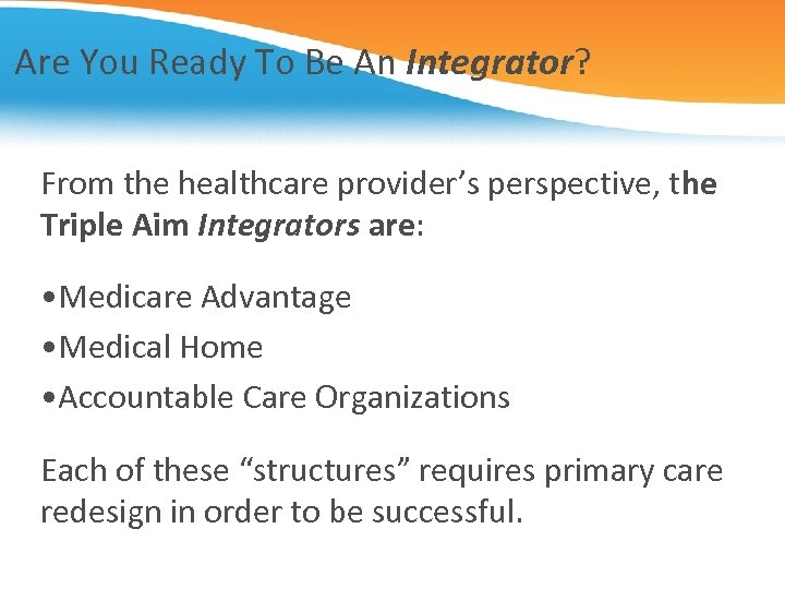 Are You Ready To Be An Integrator? From the healthcare provider’s perspective, the Triple