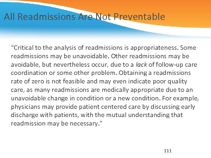 All Readmissions Are Not Preventable “Critical to the analysis of readmissions is appropriateness. Some
