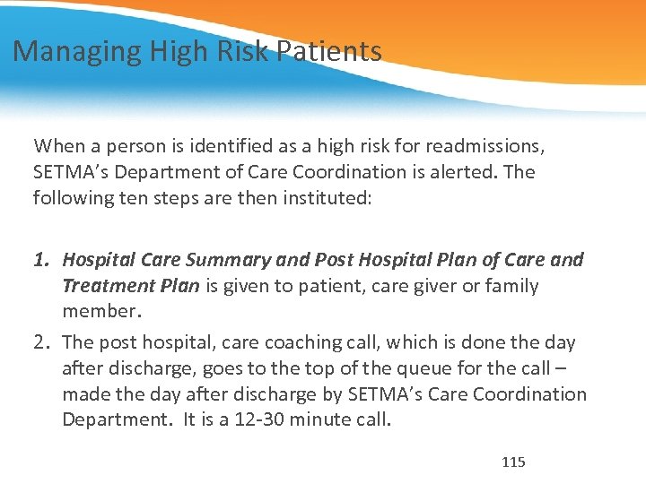 Managing High Risk Patients When a person is identified as a high risk for